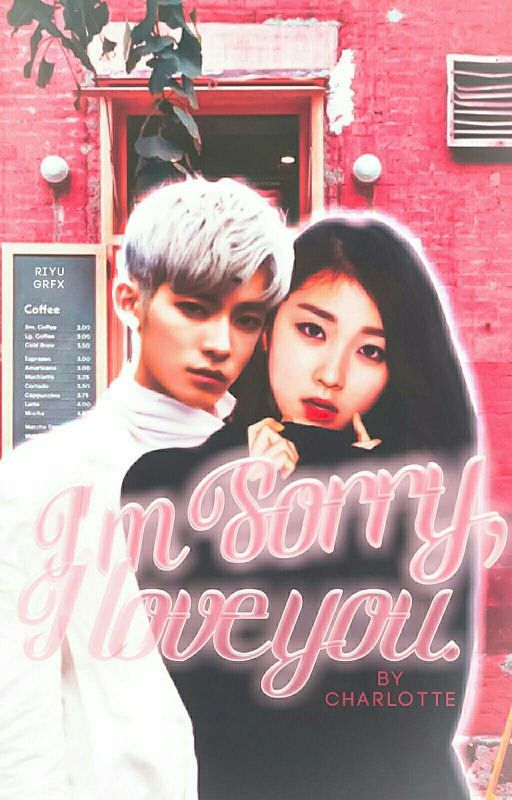 I'm Sorry, But I Love You [Jinhong] ✔ by CharlottesCookie