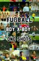 Fußball One Shots [BoyxBoy] by footballlover1904