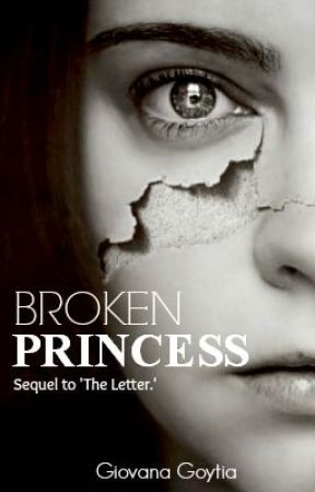 Broken Princess: Sequel to The Letter by giovi_byg21