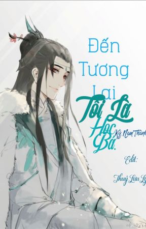 [Đam Mỹ - Xuyên Không ] Đến Tương Lai Tôi Là Học Bá - [Hoàn] by N_Slytherin