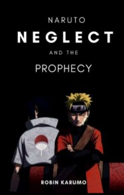 Naruto, Neglect, and the Prophecy  cover