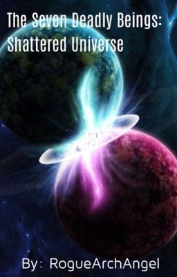 The Seven Deadly Beings: Shattered Universe(Book 1) cover