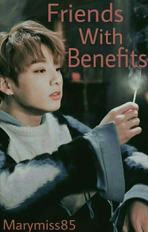 FRIENDS WITH BENEFITS || JEON JUNGKOOK by marymiss85