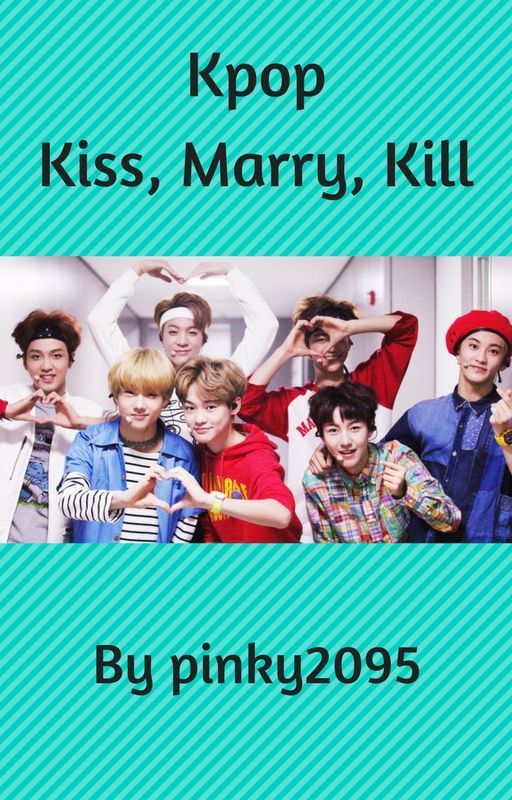 Kpop Kiss Marry Kill by pinky2095