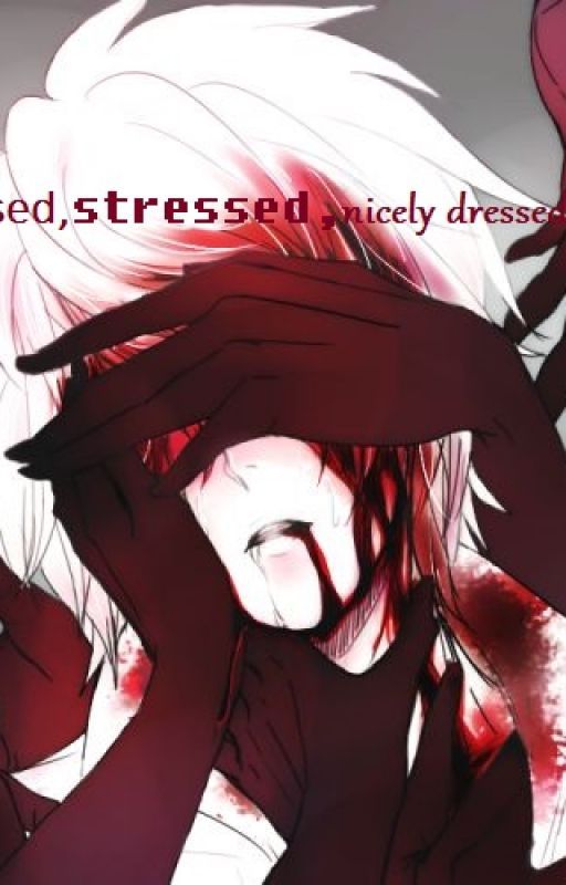 Depressed,stressed, nicely dressed by pinkieshadowbeans