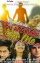 SWASAN-YOU ARE BORN FOR ME(Completed) by DSilentGirl