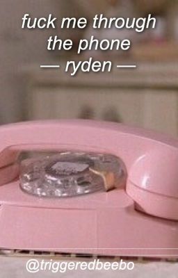 fuck me through the phone ; ryden cover