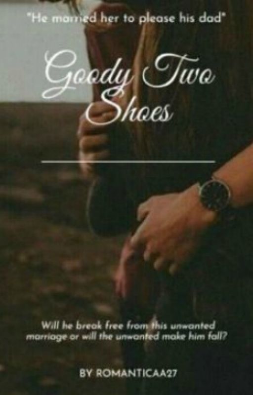 Goody Two Shoes #Wattys2017 by RomanticaA27