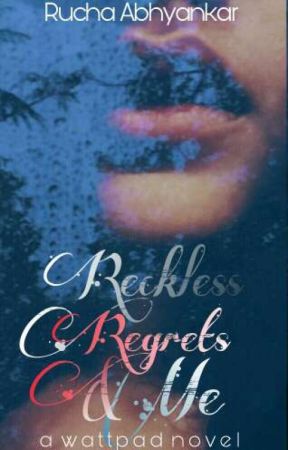 Reckless Regrets And Me, #2 by _legallycrazy_