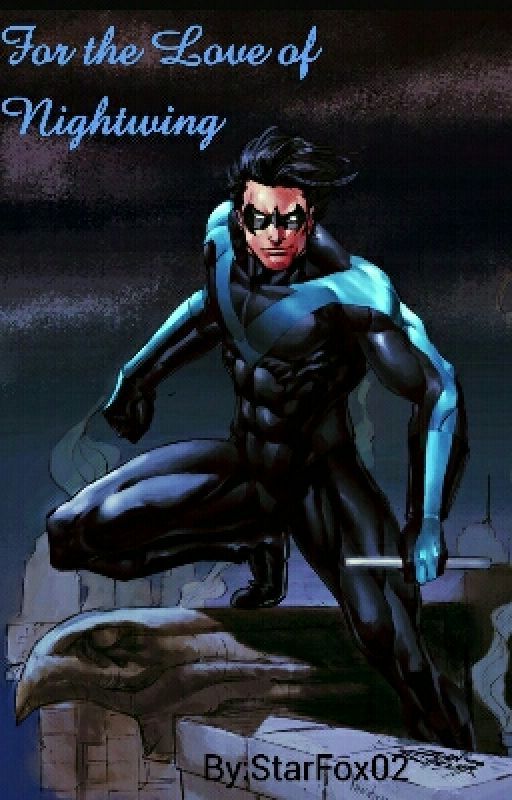 For the Love of Nightwing by StarFox02