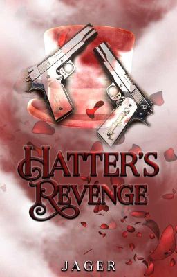 Hatter's Revenge (rewriting - read at own risk) cover