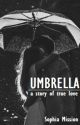 Umbrella [COMPLETED] by SophiaMission