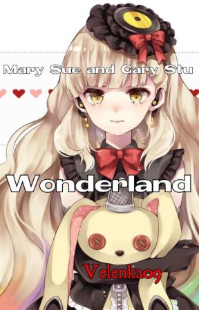 Mary Sue And Gary Stu Wonderland by Velenka09