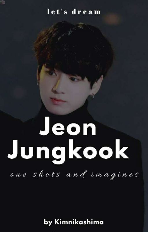 Jeon Jungkook Imagines/one Shots ✔ by Kim_Hye-Jae