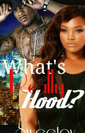 What's Really Hood? by _Sweetay_