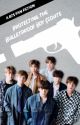 "Protecting The Bulletproof Boy Scouts" - A BTS Fanfiction starring You! by rainydayjk