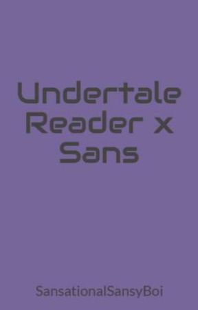 Undertale Reader x Sans by IhaveAGunPewPew