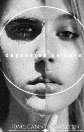 Obsession or love by bxbblxstae