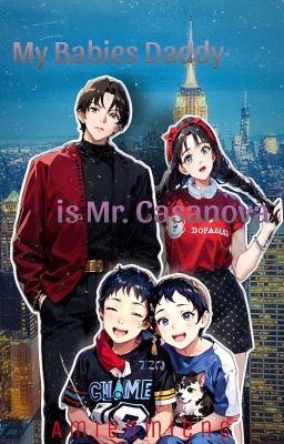 My Babies Daddy Is Mr. Casanova  [COMPLETED] cover