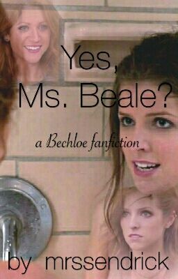 "Yes, Ms Beale?" - a Bechloe FanFiction cover