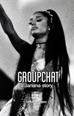 Groupchat - Jariana [Completed] cover