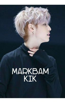 Markbam: kik (Completed)  cover