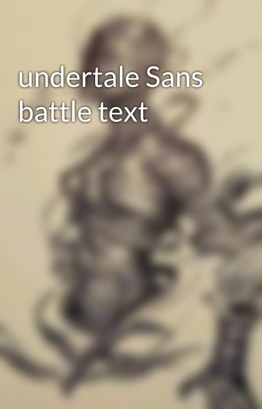 undertale Sans battle text by Kyo-Itashiru