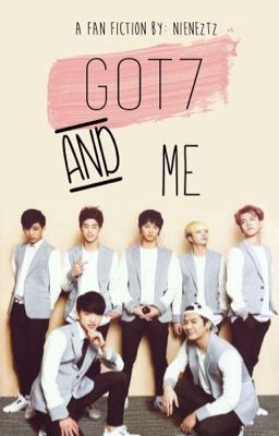 Got7 And Me ✔️ cover