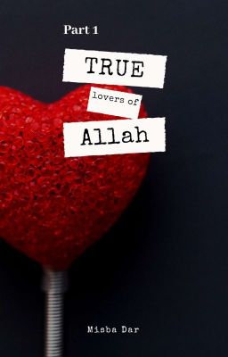 The True Lover Of Allah Ta'ala  Part 1 ✔ cover