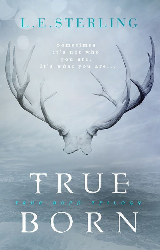 True Born by L.E. Sterling - Chapters 1 - 10 by EntangledPublishing