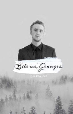 Bite me Granger: a dramione fanfiction~ cover