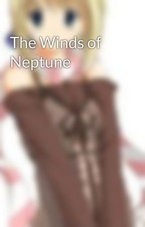 The Winds of Neptune by AyaPotter