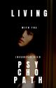 Living With The Psychopath (GL) [Completed] [Self-Published] by InsaneSoldier