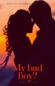 My bad boy? (Completed) by valentine_girl_14