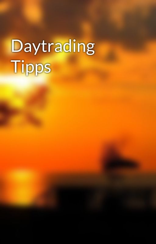 Daytrading Tipps by rudy8snow