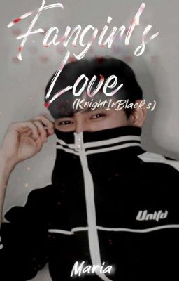 Fangirl's Love (KnightInBlack's) [COMPLETED]  cover