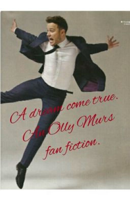 A dream come true: an olly murs fanfiction by LaurenParker2