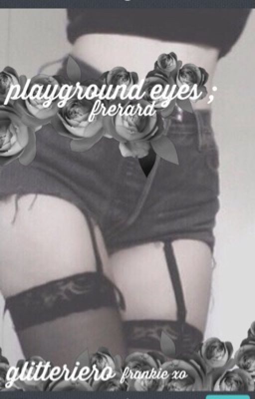 playground eyes ; frerard au by coollittledude