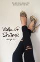 Walk of Shame (PUBLISHED UNDER LIB) by kissmyredlips