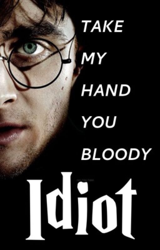 Take my Hand You Bloody Idiot - Drarry by dothechachaslide