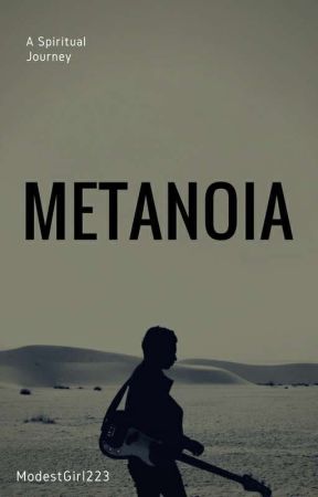 Metanoia by ModestGirl223