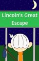 Lincoln's Great Escape by ShiploIrlas