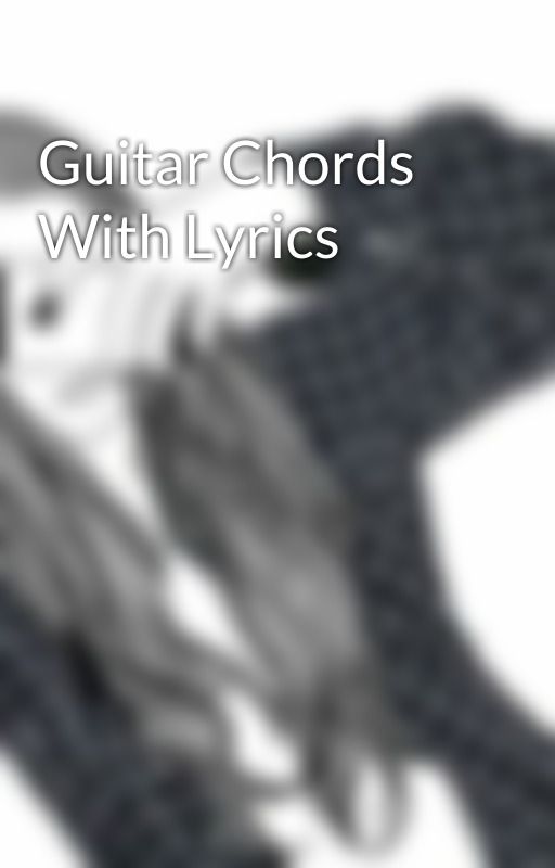 Guitar Chords With Lyrics by nikkapark