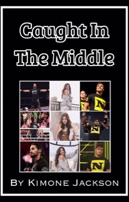 Caught In The Middle ↠ Seth Rollins/WWE {2} cover