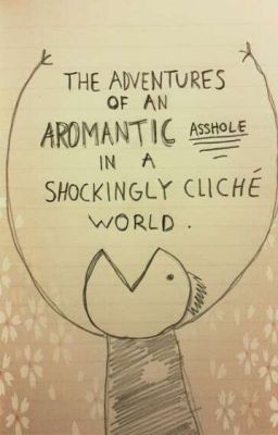 The Adventures Of An Aromantic Asshole (In A Shockingly Cliché World) cover