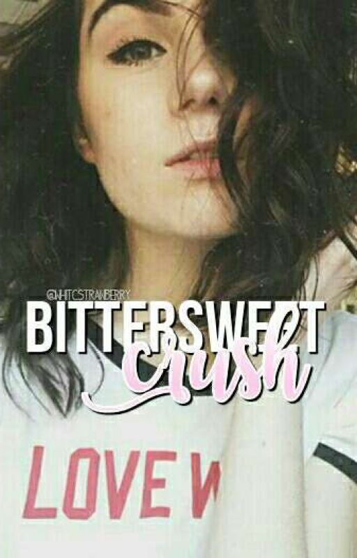 Bittersweet Crush♡ by whitcstrawberry