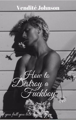 How to Destroy a Fuckboy [BxB] √ cover