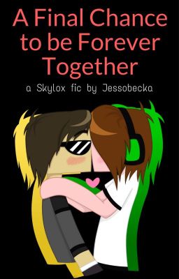 A Final Chance to be Forever Together {Skylox} [FINAL BOOK] cover