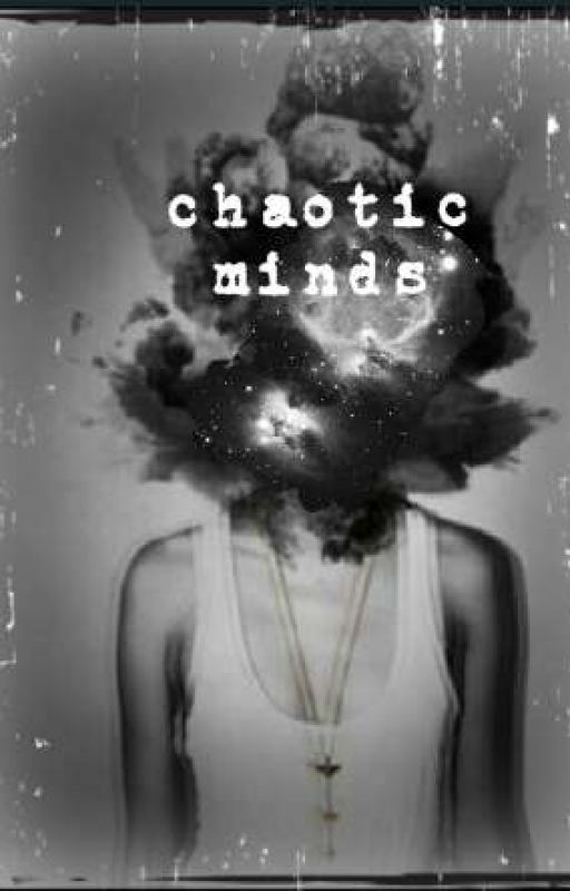 Chaotic Minds  by BooksAreGiftToLife