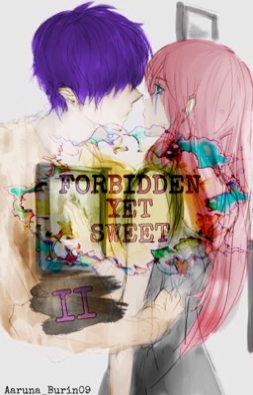 Forbidden yet Sweet II ( A vocaloid fanfic ) ( Gakupo Kamui X Luka Megurine ) by Aaruna_Burin09